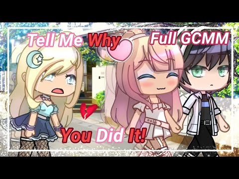 Tell Me Why You Did It! | Gacha Club Mini Movie | Full GCMM