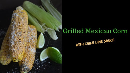 The perfect grilled corn with creamy chile lime sauce