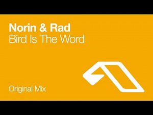 Norin & Rad - Bird Is The Word