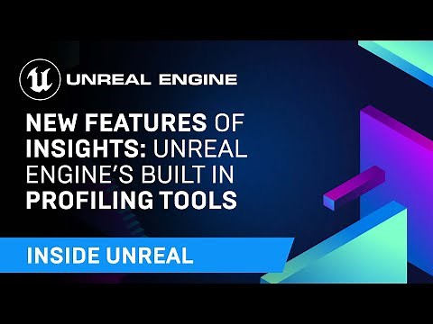 New Features of Insights: Unreal Engine's Built In Profiling Tools | Inside Unreal