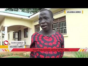 The untold story of Joseph Kony massacre survivor