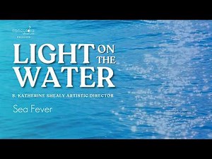 Sea Fever | Light on the Water | Spring 2025