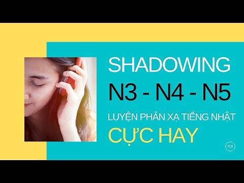 Hội thoại phản xạ tiếng nhật "Cực hay" N5 | N4 | N3 | Shadowing N3 Full HD | Full Script