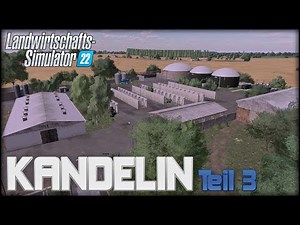 LS22 MAP Preview KANDELIN Teil 3 / RELEASE ....MAPVORSTELLUNG