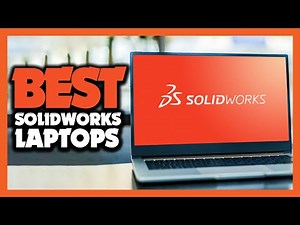 What's The BEST Laptop For Solidworks (2022)? The Definitive Guide!