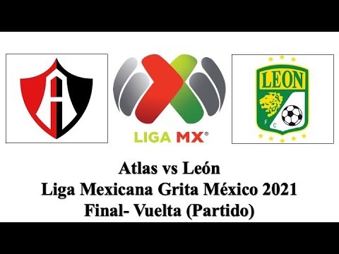 Atlas vs León | Liga Mexicana Grita México 2021 | Final- Vuelta | Partido