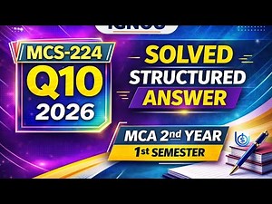 MCS-224 Assignment 2026 Q10 | MCA 2nd Year 1st Semester IGNOU | Solved & Structured Answer