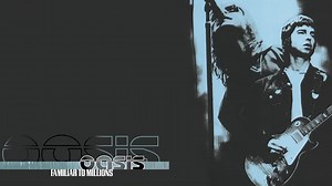 Oasis: Familiar to Millions (2000)