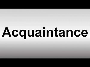 How to Pronounce Acquaintance