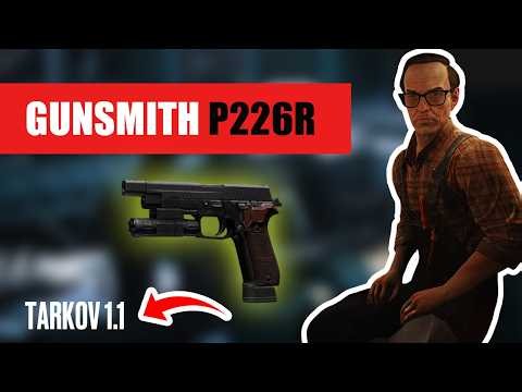 Gunsmith P226R. Escape from Tarkov 1.1 [S1 ACTUAL]