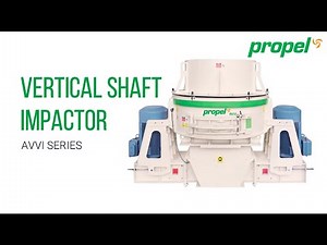 Propel Vertical Shaft Impactor - AVVI Series | VSI Crusher | Crushing