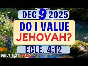🟠DO I VALUE JEHOVAH? ✅ JW DAILY TEXT TALK | ECCLESIASTES 4:12
