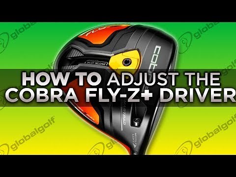 How-To: Adjust the Cobra Fly-Z+ Driver