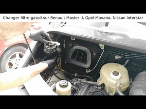 Comment changer le filtre à gasoil de Renault Master, Opel Movano Nissan Interstar Tuto remplacement