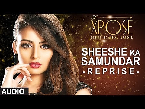 The Xposé: Sheeshe Ka Samundar (Reprise) | Full Audio Song | Himesh Reshammiya