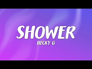 Becky G - Shower (You light me up inside)