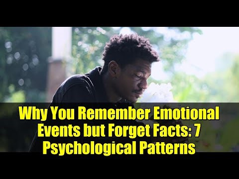 Why You Remember Emotional Events but Forget Facts: 7 Psychological Patterns