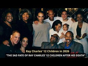 Ray Charles’ 12 Children in 2026 — The Sad Lives of the Family He Left Behind