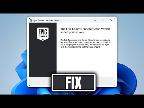 How to Fix Epic Games Launcher Setup Wizard Ending Prematurely on Windows 11/10 (2025 Guide)