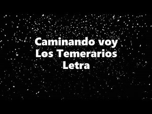 caminando voy - Los Temerarios - Letra 🎶, *caminando voy letra