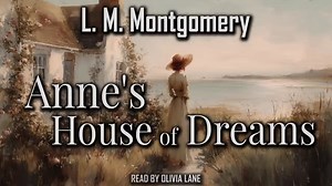 【英音 | 梦中之屋 Anne's House of Dreams 】Full Audiobook