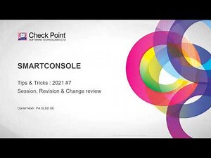 Tips and Tricks 2021 #7 - SmartConsole Session, Revision and Change Review