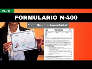 Formulario N-400 (2022) | Solicitud De Naturalización | Como Llenar La Solicitud Completa | Parte 1