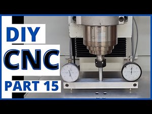 DIY CNC Milling Machine Build (Part 15) - Mounting the Spindle, Machine Alignment and First Chips!
