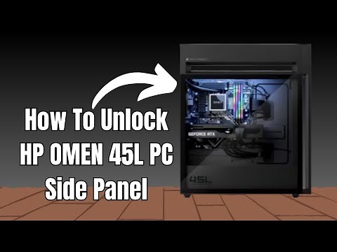 How To Unlock HP OMEN 45L PC Case