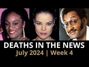 Who Died: July 2024 Week 4 | News