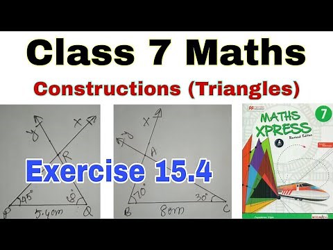 Class 7 Maths Exercise 15.4 | Maths Xpress | Constructions | Construction of Triangles | Class 7