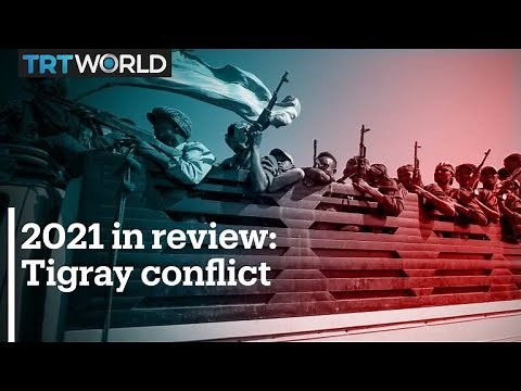 Ethiopia's Tigray conflict grows more complex in 2021