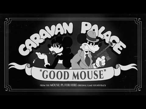 Caravan Palace- Good Mouse (Mouse: P.I. for Hire Soundtrack) for 10 Hours