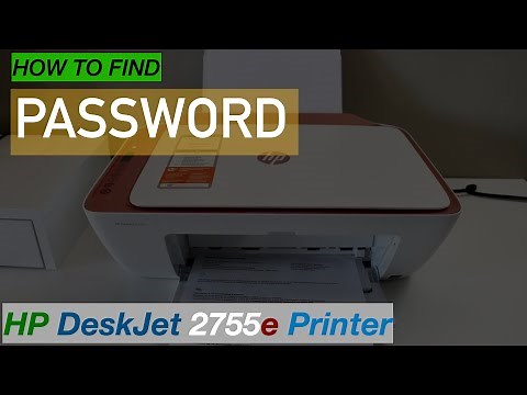 How To Find The Password of HP DeskJet 2755e Printer?