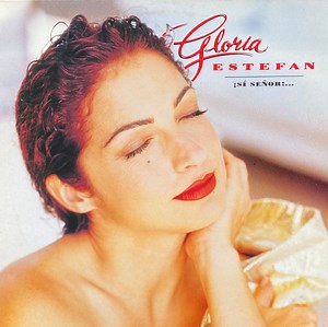 Gloria Estefan - ¡Sí Señor!...