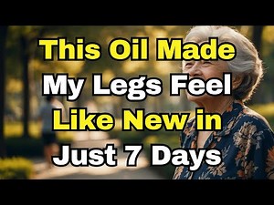 Apply THIS Oil to Your LEGS and You'll Be SURPRISED by the Results in Just 7 DAYS