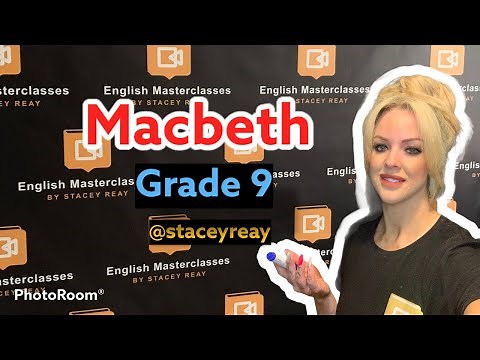 Analysing Macbeth Grades 7, 8, 9