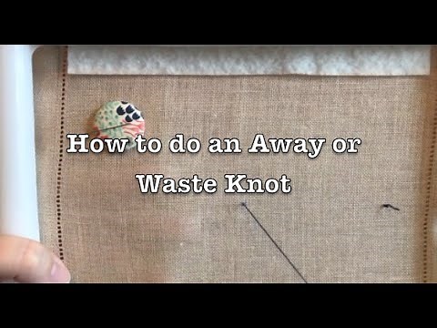 How to Start Your Cross Stitch with a Waste or Away Knot