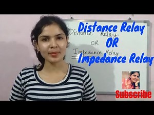 Distance or Impedance Relay full explanation (Part 1)