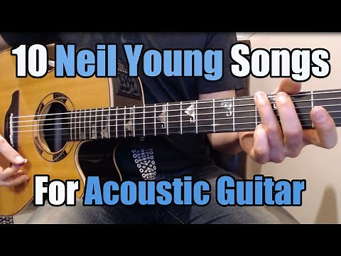 Top 10 NEIL YOUNG songs for ACOUSTIC Guitar! Tabs | Lesson