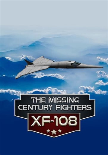 The Missing Century Fighters: XF-108 (2016)