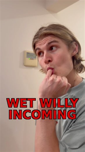 “WET WILLY” - a skit by Isaac Davies and Henry Mendez.