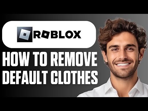How To Remove Default Clothes in Roblox Avatar (Easy Guide 2026)
