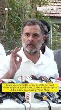 Supporting delimitation is betraying Tamil Nadu and its future: Rahul Gandhi