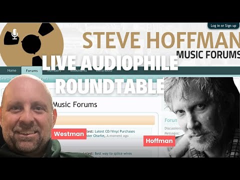 Live Audiophile Roundtable: Steve Hoffman on Mastering & His Top Audiophile Picks!