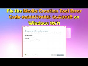 How to Fix Media Creation Tool Error 0x80070005 0xA001B on Windows 10/11