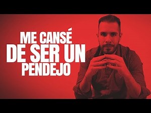 ME CANSÉ DE SER UN PENDEJO Y DAR TODO