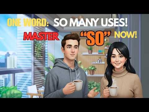The Many Uses of So in English Master This Word!