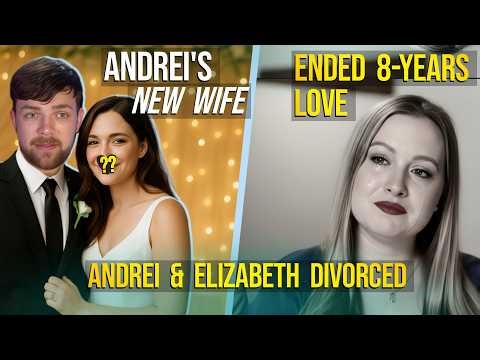 Woeful Ending 😭 | Elizabeth DIVORCED | Andrei REVEAL 2nd Wife | Ended 8-Y LOVE | 90 day Fiancé