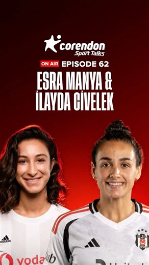 Esra Manya & İlayda Civelek | From Streets to the Pitch | Corendon Sport Talks 62 Teaser